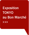 Exposition TOKYO au Bon Marché